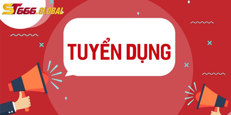 Chi tiết chính sách tuyển dụng nhà cái ST666