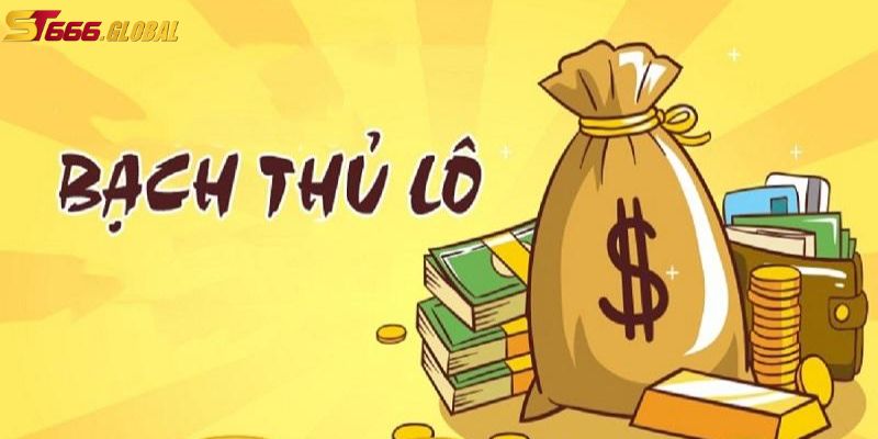 Giới thiệu bạch thủ lô tại ST666