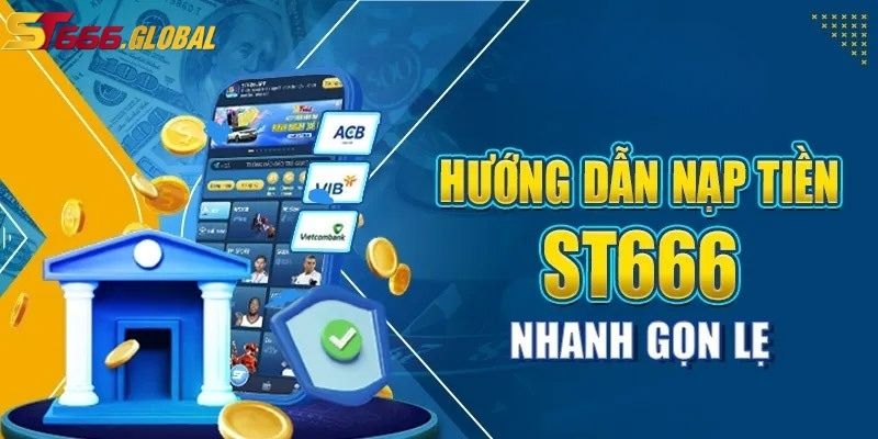 Giới thiệu nạp tiền ST666