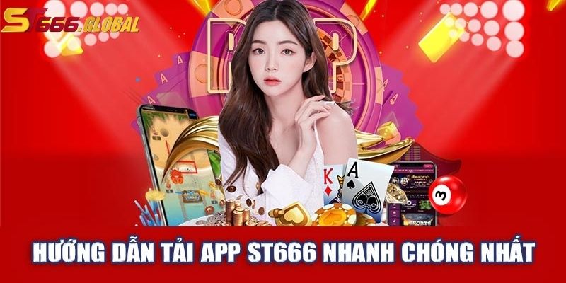 Các bước tải app tại nhà cái ST666